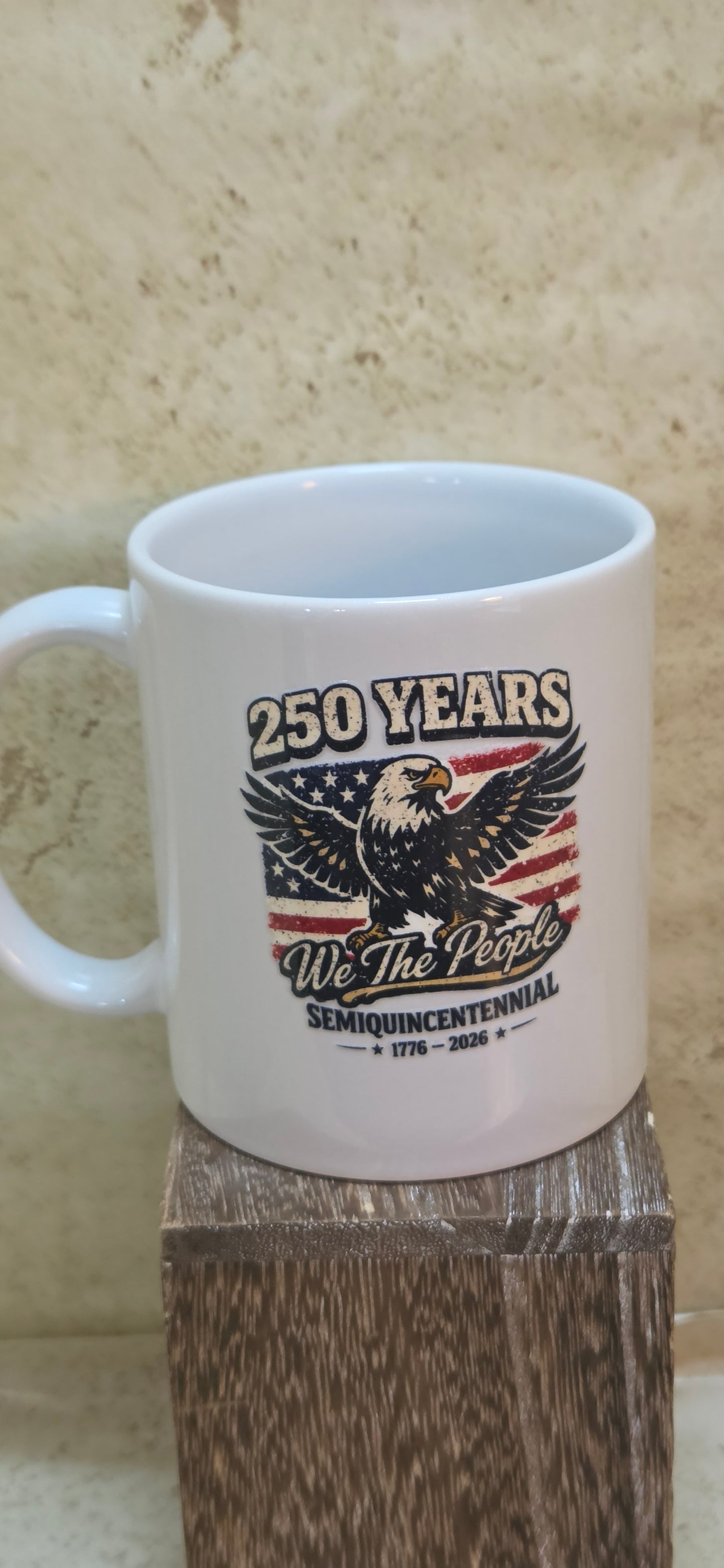 11 ounce white coffee mug with 250 year Semiquincentennial with eagle and We the people design
