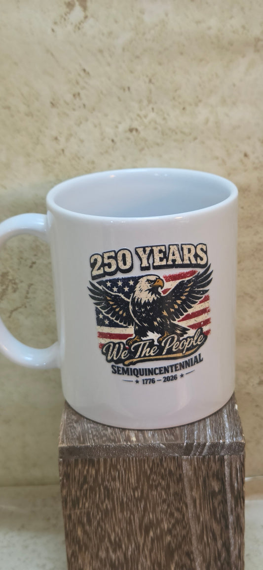 11 ounce white coffee mug with 250 year Semiquincentennial with eagle and We the people design